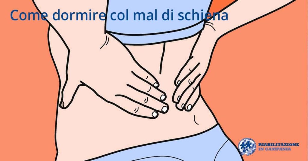 Come Dormire Con Il Mal Di Schiena.Come Dormire Quando Si Ha Mal Di Schiena Igea